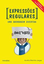 Expressões Regulares - Uma Abordagem Divertida