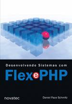 livro Desenvolvendo Sistemas com Flex e PHP